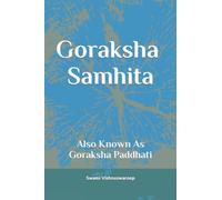 Goraksha Samhita: Also Known As Goraksha Paddhati