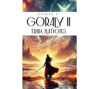 Goraly II Tribulations - Zeineb T. - Le Lys Bleu - broché - Nouvelles