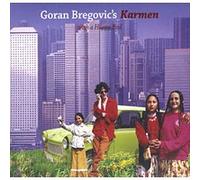 Goran Bregovic’s – Karmen (avec une fin heureuse) – Édition limitée