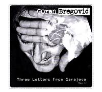 Goran Bregovic: Three Letters From Sarajewo