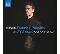 Goran Filipec - Chopin: Preludes, Ballades & Scherzos [Compact Discs]
