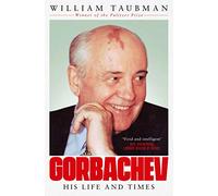 Gorbachev : His Life and Times – Simon & Schuster