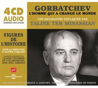Gorbatchev, l’homme qui a changé le monde Une biographie expliquée - Taline Ter Minassian - Frémeaux & Associés - Texte lu (CD) - Textes lus CD