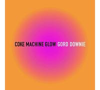 Gord Downie - Coke Machine Glow