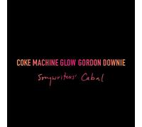 Gord Downie Coke Machine Glow (Songwriters' Cabal) (CD)