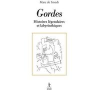 Gordes - Ses histoires légendaires et labyrinthiques Marc de Smedt (Auteur), Richard Kitaeff (Préface)
