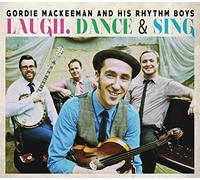 Gordie Mackeeman & His Rhythm Boys - Laugh Dance & Sing