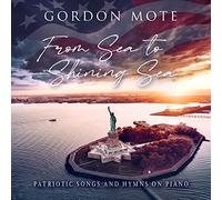Gordon 3 Mote - from to Shining Sea: Patriotic Songs and Hymns on Piano [Import]