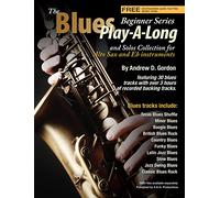 Gordon Andrew - The Blues Play-A-Long And Solos Collection For Eb (Alto) Sax - Beginner Series