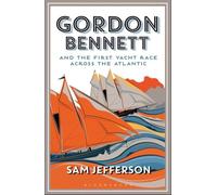Gordon Bennett And The First Yacht Race Across The Atlantic