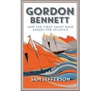 Gordon Bennett And The First Yacht Race Across The Atlantic
