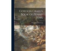 Gordon Craig's Book Of Penny Toys