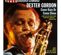 Gordon, Dexter - Come Rain Or Come Shine
