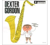 Gordon, Dexter - Daddy Plays the Horn