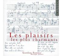 Gordon Ferries – Les plaisirs les plus charmants : Œuvres françaises pour guitare baroque – CD
