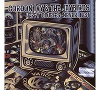 Gordon Ivy & the Jaybirds - Happy Couples Never Last [Import]
