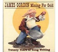 James Gordon – Mining for Gold: Twenty Years of Songwriting – Import – True North