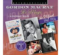 Gordon Macrae It’s Magic - a Centenary Tribute His 27 Finest 1947-1956