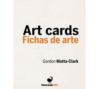 Gordon Matta-Clark: Art Cards / Fichas De Arte