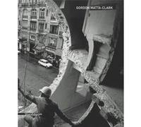 Gordon Matta-Clark Collectif (Auteur)