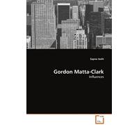 Gordon Matta-Clark: Influences