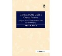 Gordon Matta-Clark's Conical Intersect - [Version Originale] Peter Muir (Auteur)