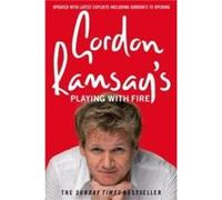 Gordon Ramsay's Playing with Fire Ramsay, Gordon (Auteur)