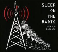 Gordon Raphael - Sleep on The Radio [Import]