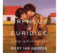 Gordon, Ricky Ian - Orpheus and Euridice