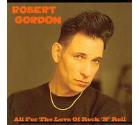 Gordon, Robert - All for The Love of. [Import]