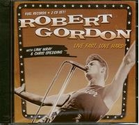 Gordon, Robert - Live Fast Love Hard