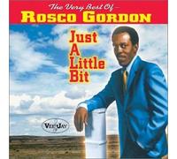 Gordon, Rosco - Very Best of/Just a Little Bit