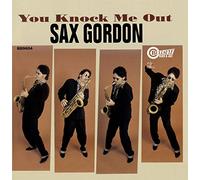 Gordon, Sax - You Knock Me Out