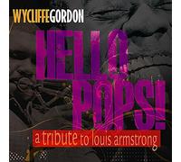 Gordon, Wycliffe - Hello Pops! - Tribute..