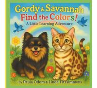 Gordy & Savannah Find the Colors! - A Little Learning Adventure: A colorful children’s picture book for toddlers and preschoolers