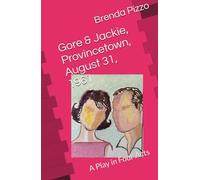 Gore & Jackie, Provincetown, August 31, 1961: A Play in Four Acts