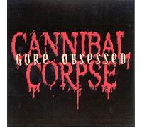 Cannibal Corpse - Gore Obsessed