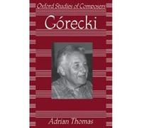 Gorecki, Oxford Studies of Composers Adrian Thomas (Auteur)