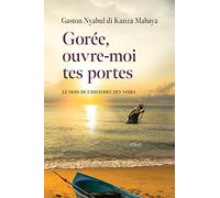 Gorée, ouvre-moi tes portes: Le Mois de l'histoire des Noirs