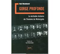 Gorge profonde: La véritable histoire de l'homme du Watergate