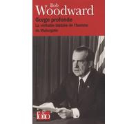 Gorge profonde: La véritable histoire de l'homme du Watergate