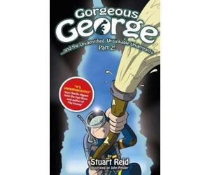 Gorgeous George And The Unidentified Unsinkable Underpants Part 2