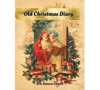 Gorgeous Old Christmas Diary: Vintage Journal for the Holidays | Floral Christmas Theme Notebook | Christmas Gift