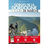 Gorges De La Dordogne : 15 Jours De Marche