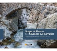 Gorges et rivières des Cévennes aux Garrigues: Versant méditerranéen
