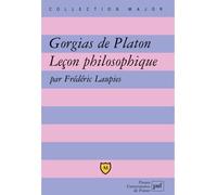 Gorgias de Platon. Leçon philosophique Etude du texte Edition 2004 - Frédéric Laupies - Puf - broché - Scolaire / Universitaire