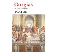 Gorgias: (ou De la Rhétorique): édition annotée