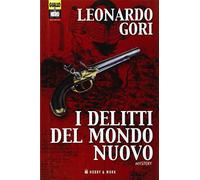 Gori Leonardo - Delitti Del Mondo Nuovo (I)