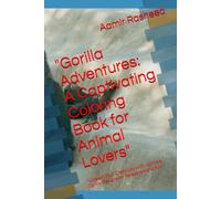 "Gorilla Adventures: A Captivating Coloring Book for Animal Lovers": "Unleash Your Creativity with Intricate Gorilla Designs for Relaxation and Fun"