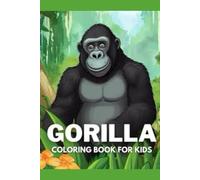 Gorilla Adventures: A Coloring Book for All Ages